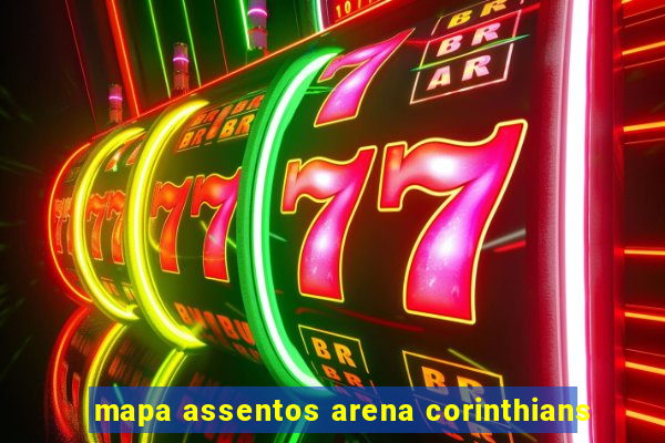 mapa assentos arena corinthians